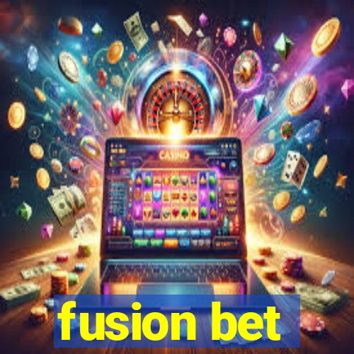 fusion bet